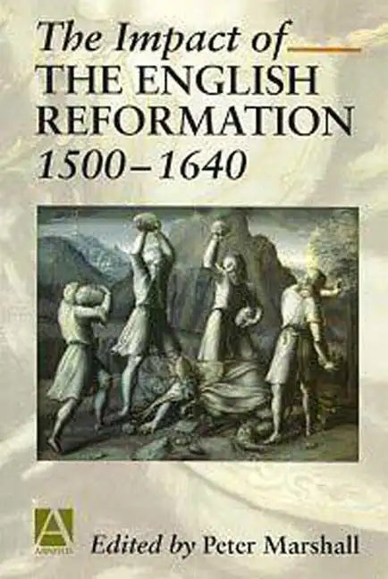 The Impact of the English Reformation 1500-1640 - Paperback