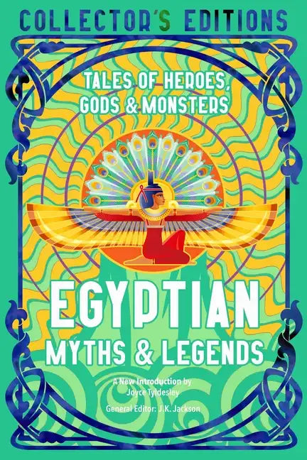 Egyptian Myths & Legends: Tales of Heroes, Gods & Monsters - Hardcover