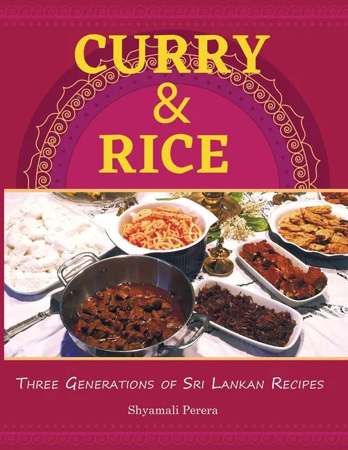 Curry & Rice: Three Generations of Sri Lankan Recipes - Paperback