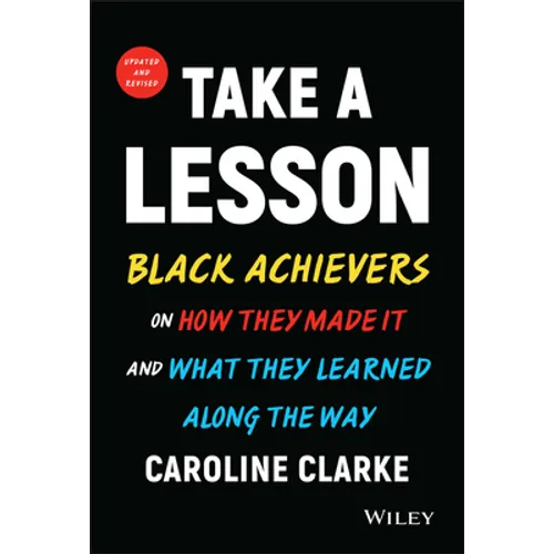 Take a Lesson: Black Achievers on How They Made It and What They Learned Along the Way - Hardcover