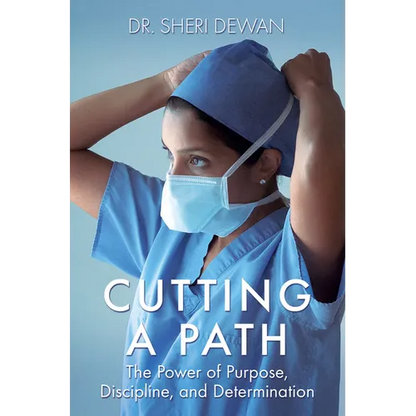 Cutting a Path: The Power of Purpose, Discipline, and Determination - Hardcover