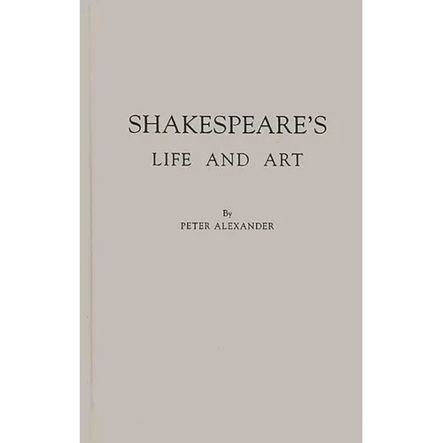 Shakespeare's Life and Art - Hardcover