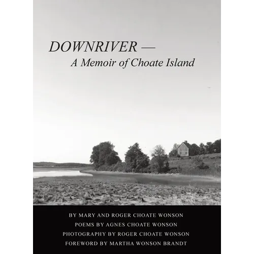 DOWNRIVER - A Memoir of Choate Island - Hardcover