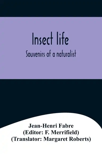 Insect life; Souvenirs of a naturalist - Paperback
