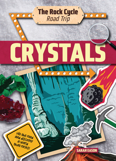 Crystals: Hit the Road and Discover a World That Rocks! - Paperback