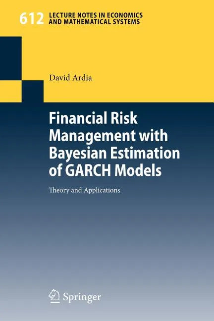 Financial Risk Management with Bayesian Estimation of Garch Models: Theory and Applications - Paperback
