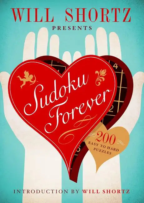 Will Shortz Presents Sudoku Forever: 200 Easy to Hard Puzzles: Easy to Hard Sudoku Volume 2 - Paperback
