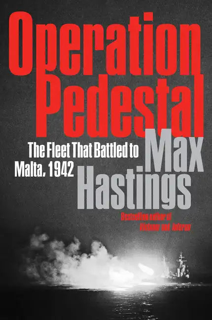Operation Pedestal: The Fleet That Battled to Malta, 1942 - Paperback