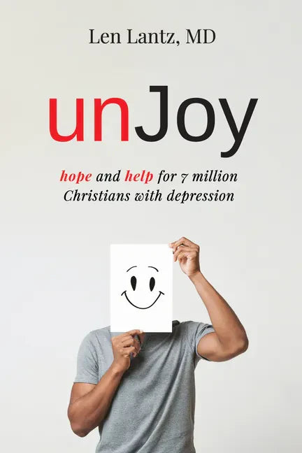 Unjoy: Hope and Help for 7 Million Christians with Depression - Paperback