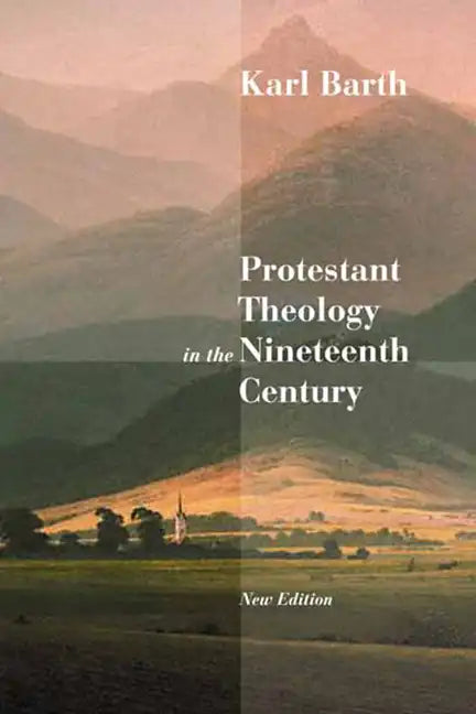 Protestant Theology in the Nineteenth Century: Its Background and History - Paperback