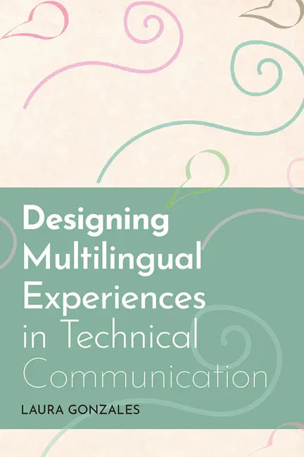 Designing Multilingual Experiences in Technical Communication - Paperback