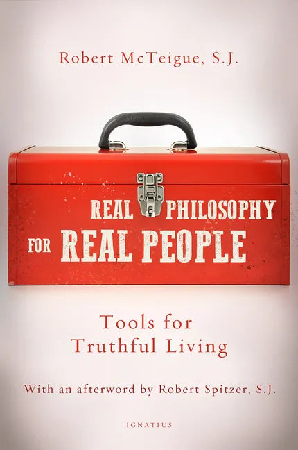 Real Philosophy for Real People: Tools for Truthful Living - Paperback