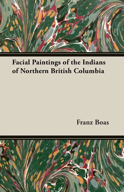 Facial Paintings of the Indians of Northern British Columbia - Paperback