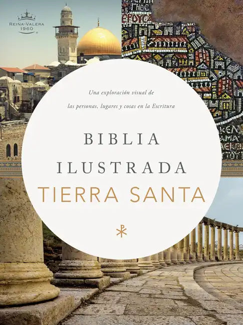 Rvr 1960 Biblia Ilustrada de la Tierra Santa, Tapa Dura: Una Exploración de la Personas, Lugares Y Cosas En La Escritura - Hardcover