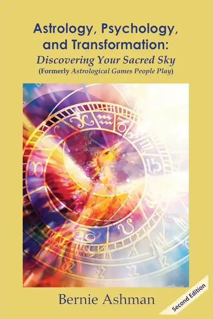 Astrology, Psychology, and Transformation: Discovering Your Sacred Sky - Paperback