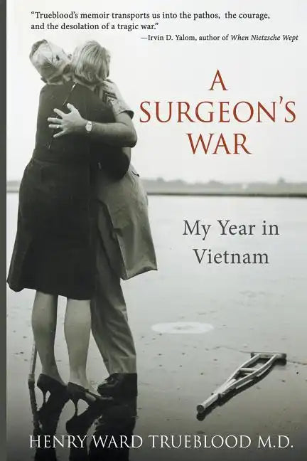A Surgeon's War: My Year in Vietnam - Paperback