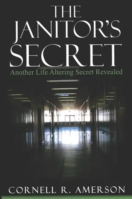 The Janitor's Secret: Another Life Altering Secret Revealed - Paperback