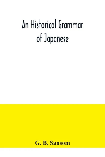 An historical grammar of Japanese - Paperback