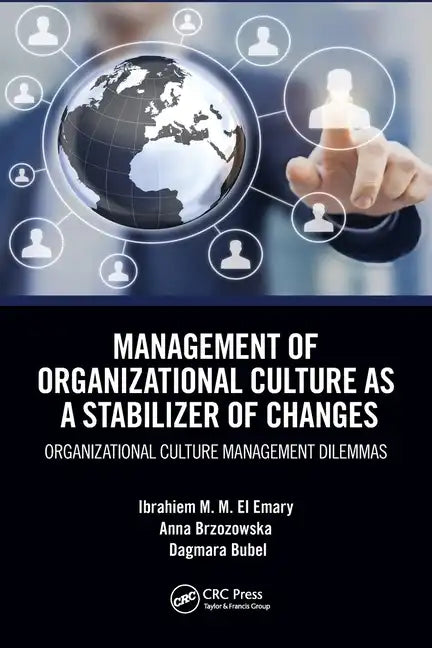 Management of Organizational Culture as a Stabilizer of Changes: Organizational Culture Management Dilemmas - Paperback