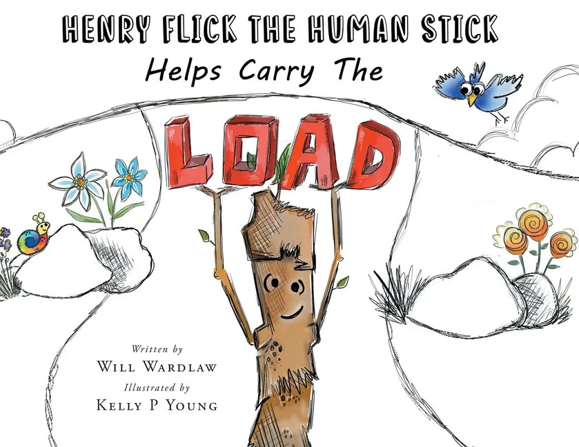 Henry Flick the Human Stick Helps Carry the Load - Paperback