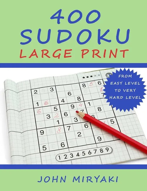 400 Sudoku - Large Print: Easy, Medium, Hard and Very Hard Level. With Solutions. - Paperback
