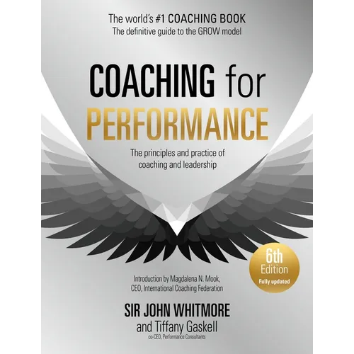 Coaching for Performance, 6th Edition: The Principles and Practice of Coaching and Leadership - Paperback