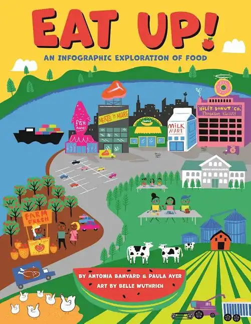 Eat Up!: An Infographic Exploration of Food - Paperback
