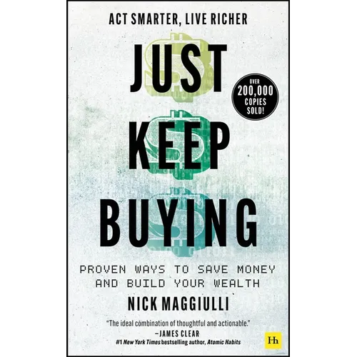 Just Keep Buying: Proven Ways to Save Money and Build Your Wealth - Paperback