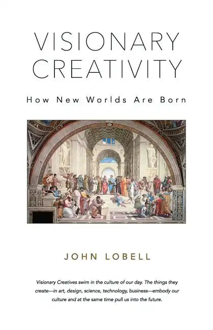 Visionary Creativity: How New Worlds Are Born - Paperback