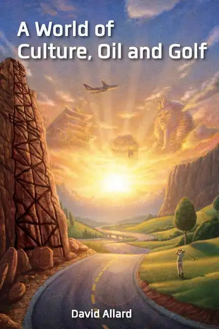 A World of Culture, Oil and Golf - Paperback