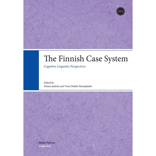 The Finnish Case System: Cognitive Linguistic Perspectives - Paperback