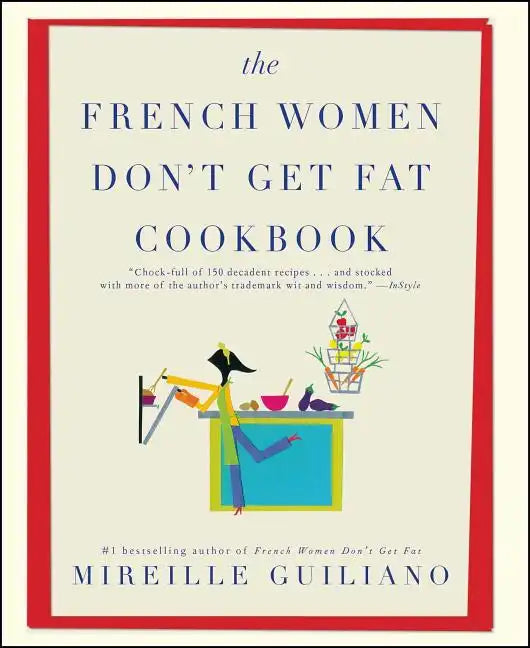 The French Women Don't Get Fat Cookbook - Paperback