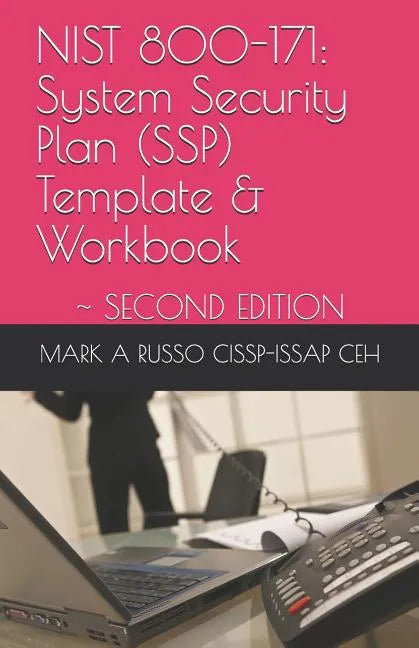 Nist 800-171: System Security Plan (SSP) Template & Workbook: SECOND EDITION - Paperback
