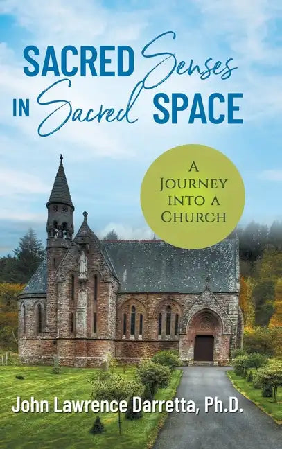 Sacred Senses in Sacred Space: A Journey into a Church - Hardcover