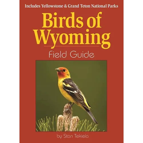 Birds of Wyoming Field Guide: Includes Yellowstone & Grand Teton National Parks - Paperback