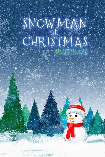 Snowman at Christmas Notebook Gift: Holiday Winter Record Fun Idea for Family - Paperback