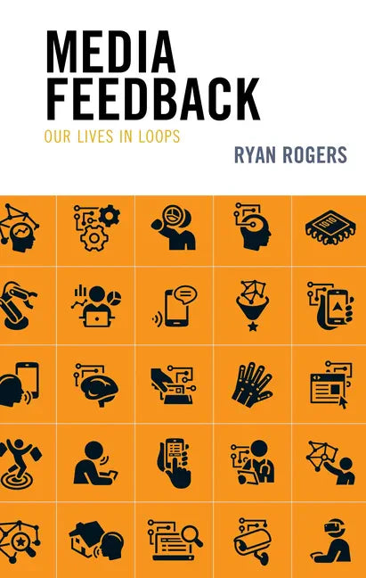 Media Feedback: Our Lives in Loops - Hardcover