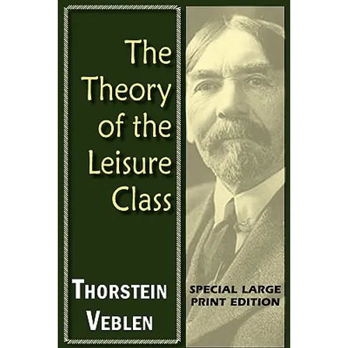 The Theory of the Leisure Class - Paperback