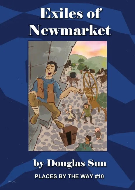 The Exiles of Newmarket: Places by the Way #10 - Paperback