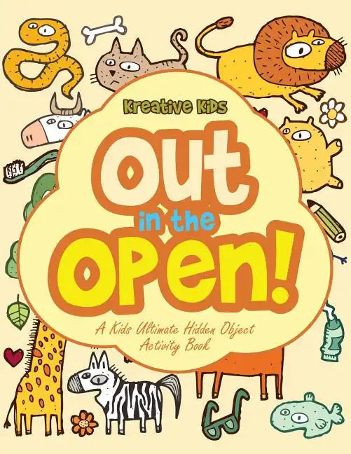 Out in the Open! a Kids Ultimate Hidden Object Activity Book - Paperback