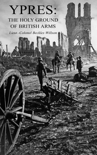 Ypres: The Holy Ground of British Arms - Paperback