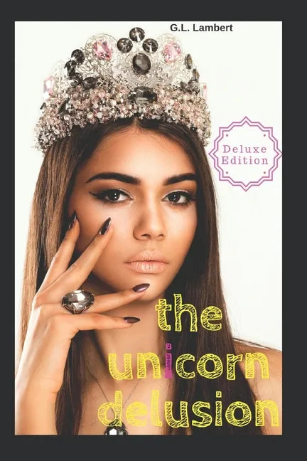 The Unicorn Delusion: How To Kill Your Inner Basic B - Paperback