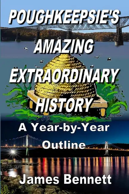 Poughkeepsie's Amazing Extraordinary History - Paperback