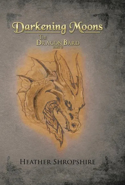Darkening Moons: The Dragon Bard, Part II - Hardcover