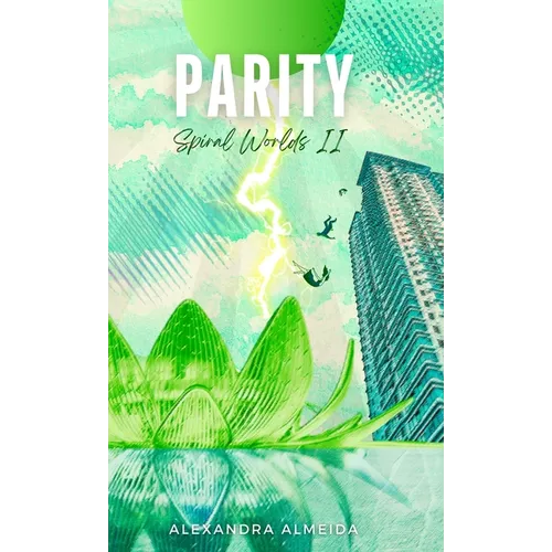 Parity: Spiral Worlds Book 2 - Hardcover