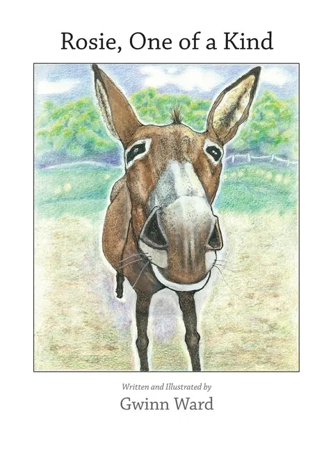 Rosie, One of a Kind: How a Devoted Guard Donkey Becomes Friends with Her Fellow Farm Animals - Hardcover