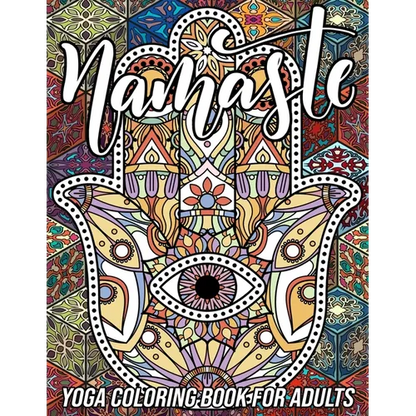Namaste Yoga Coloring Book for Adults: Adorable Coloring Book with Fun, Easy, and Relaxing Designs of Lotus Yoga, Hamsa Hand, Yin Yang Symbol, Third E - Paperback