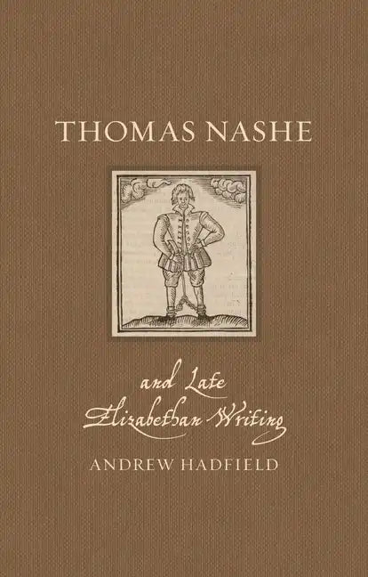 Thomas Nashe and Late Elizabethan Writing - Hardcover