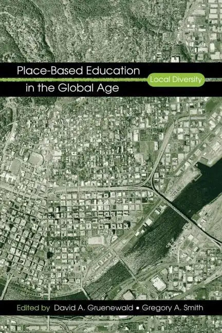 Place-Based Education in the Global Age: Local Diversity - Paperback