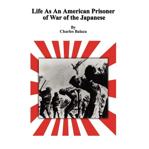 Life As An American Prisoner of War of the Japanese - Hardcover